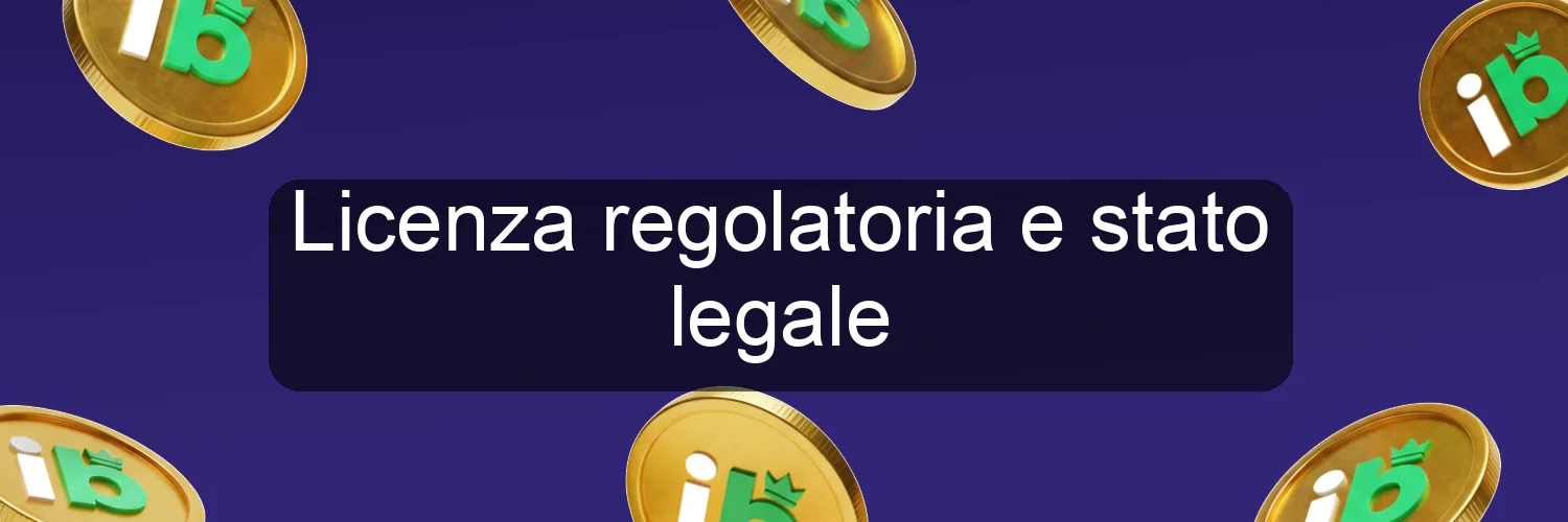 Licenza regolatoria e stato legale Licenza regolatoria e stato legale