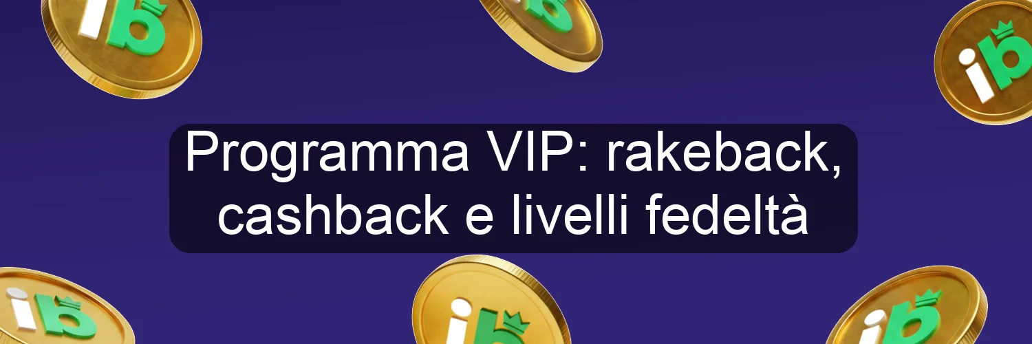 Programma VIP: rakeback, cashback e livelli fedeltà Programma VIP: rakeback, cashback e livelli fedeltà